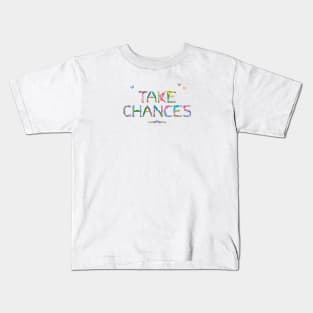 TAKE CHANCES - tropical word art Kids T-Shirt